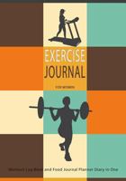 Exercise Journal for Women: Workout Log Book & Food Journal Planner Diary in One: Get Fit in 2018 and Beyond with This Handy Exercise Journal Notebook 1979469652 Book Cover