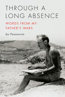 Through a Long Absence: Words from My Father's Wars 0814254241 Book Cover