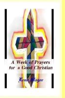 A Week of Prayers for a Good Christian 1480001694 Book Cover