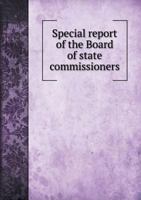 Special Report of the Board of State Commissioners 551857908X Book Cover