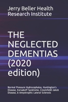 The Neglected DEMENTIAS: Normal Pressure Hydrocephalus, Huntington's Disease, Korsakoff Syndrome, Creutzfeldt-Jakob Disease, & Amyotrophic Lateral Sclerosis 1655421727 Book Cover