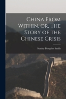 China From Within: Or The Story Of The Chinese Crisis 1014036143 Book Cover