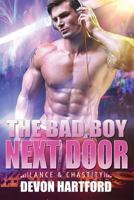 The Bad Boy Next Door: Lance & Chastity 1942029128 Book Cover