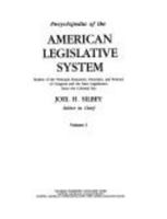 Encyclopedia of the American Legislative System 3 volume set 0684192438 Book Cover