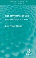 The Rhythms of Life: And Other Essays in Science 1032011912 Book Cover