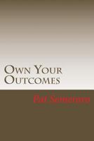 Own Your Outcomes: An Insider's Guide to Modern Audio Visual 1547046074 Book Cover
