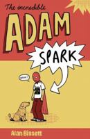 The Incredible Adam Spark 0755326466 Book Cover