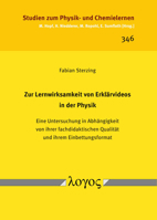 Zur Lernwirksamkeit Von Erklarvideos in Der Physik: Eine Untersuchung in Abhangigkeit Von Ihrer Fachdidaktischen Qualitat Und Ihrem Einbettungsformat 3832555765 Book Cover
