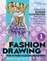 Fashion drawing for future fashion designers: Creative fashion illustration projects and practical drawing tutorials (Fashion Croquis Junior: creative resources for future fashion designers) 1953408109 Book Cover
