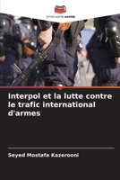 Interpol et la lutte contre le trafic international d'armes (French Edition) 6200745145 Book Cover