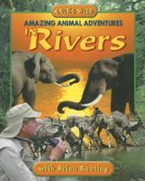 Amazing Animal Adventures in Rivers (Going Wild) 1894856899 Book Cover