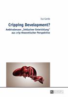 Cripping Development?: Ambivalenzen Inklusiver Entwicklung Aus Crip-Theoretischer Perspektive 3631660901 Book Cover