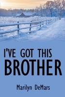 I've Got This Brother 1647134269 Book Cover