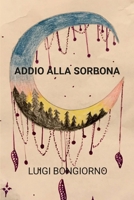 Addio alla Sorbona (Italian Edition) 1447870131 Book Cover