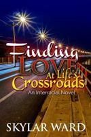 Finding Love at Life's Crossroads: An Interracial Novel 1976355087 Book Cover