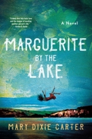Marguerite by the Lake: A Novel 1250790387 Book Cover