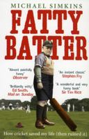Fatty Batter: How cricket saved my life (then ruined it) 0091901510 Book Cover