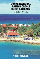 Conversational Haitian Creole Quick and Easy: The Most Innovative Technique to Learn the Haitian Creole Language 1951244281 Book Cover