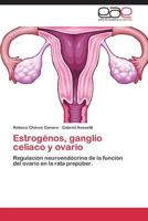 Estrogénos, ganglio celiaco y ovario 3659072737 Book Cover