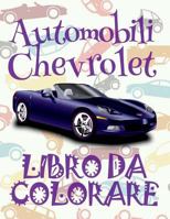 ✌ Automobili Chevrolet ✎ Auto Libro da Colorare ✎ Libro da Colorare 4 anni ✍ Libro da Colorare 4 anni: ✎ Cars Chevrolet ... Album da Colorare) 1986026795 Book Cover