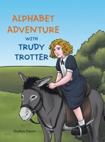 Alphabet Adventure with Trudy Trotter B0F63LDR27 Book Cover
