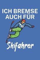 Ich bremse auch für Skifahrer: Snowboardlogbuch/Pistenlogbuch für Snowboardfahrer auf der Piste. 120 Seiten mit Seitenzahlen. Für Notizen oder die Planung des Snowboard Ausflugs. (German Edition) 1650756879 Book Cover