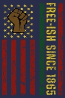 Free-ish Since 1865: Black History African American Freedom Journal 1689130342 Book Cover