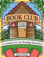 Book Club: 25 Activities for Any Reading Discussion 1602130558 Book Cover