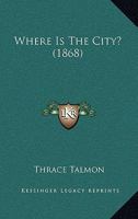 Where Is the City? 1022491679 Book Cover