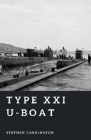 Type XXI U-boat: The First Modern Submarine (The World War II Library: Weapons) B0H7NW1865 Book Cover