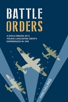 Battle Orders: a docu-drama of a young Lancaster crew's experiences in 1945 1911593773 Book Cover