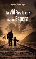 La vida es lo que nadie espera 1950424294 Book Cover