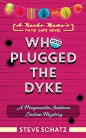 Who Plugged the Dyke : An Indiana Election Mystery 1953029027 Book Cover
