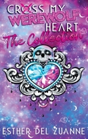 Cross My Werewolf Heart: The Collection 0645897868 Book Cover