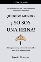 Querido Mundo: ¡Yo Soy una Reina! - 11 días para sanar y construir tu mentalidad para ser la reina de tu vida. (Autoestima, Amor Propio Y Autoimagen) B0GMWGJ7NC Book Cover