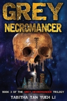 Grey Necromancer: Book 3 in the Grey Necromancer Trilogy B0FR7PZGY5 Book Cover