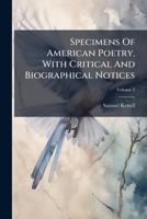 Specimens of American poetry, with critical and biographical notices. In three volumes Volume 2 1245701991 Book Cover