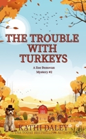 The Trouble with Turkeys 1492933554 Book Cover