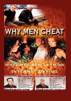 Why Men Cheat, What Men Really Think and Internet Dating 1453583874 Book Cover
