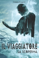 Il Viaggiatore: La scoperta B09PW4VZKP Book Cover