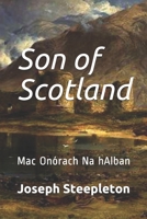 Son of Scotland: Mac Onórach Na hAlban. B08VX1752H Book Cover