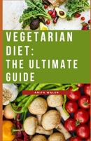 Vegetarian diet: The ultimate guide B09919GK5Z Book Cover