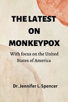 THE LATEST ON MONKEYPOX: With focus on the United States of America B0B9STGJB1 Book Cover
