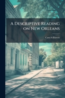 A descriptive reading on New Orleans 1175080780 Book Cover