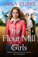 The Flour Mill Girls: An uplifting new saga of war, family and love 1838779337 Book Cover