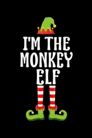 I'm the Monkey Elf: Blank Lined Family Matching Christmas Diary Best Christmas gift Notebook And Journal 6x9 Inch 120 Pages White Paper 1709956259 Book Cover