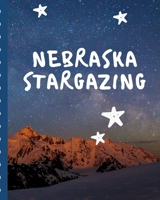 Nebraska Stargazing: Backyard Night Sky Astronomer Notebook | Lunar Moon | Outer Space Observations | Stars | Stargazing | Telescope | Backyard Galaxy | Cosmic Star watching 1674342500 Book Cover