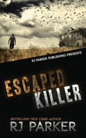Escaped Killer: The True Story of Serial Killer Allan Legere 1987902289 Book Cover