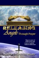 Releasing Angels Through Prayer 1500494453 Book Cover