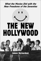 New Hollywood: What the Movies Did With the New Freedoms of the 70's 0786412062 Book Cover